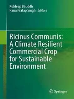 دانلود کتاب Ricinus Communis: A Climate Resilient Commercial Crop for Sustainable Environment