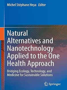 دانلود کتاب Natural Alternatives and Nanotechnology Applied to the One Health Approach