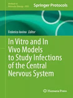 دانلود کتاب In Vitro and In Vivo Models to Study Infections of the Central Nervous System