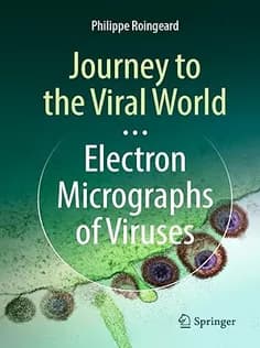 دانلود کتاب Journey to the Viral World: Electron Micrographs of Viruses