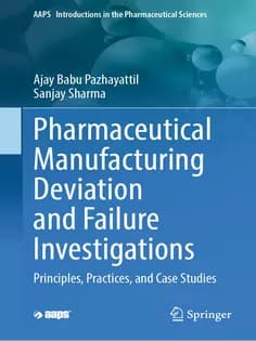 دانلود کتاب Pharmaceutical Manufacturing Deviation and Failure Investigations: Principles, Practices, and Case Studies