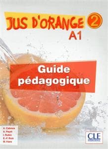 کتاب Jus d’orange 2 – Niveau A1.2 – Guide pedagogique