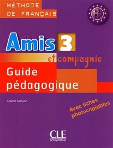 کتاب Amis et compagnie – Niveau 3 – Guide pedagogique