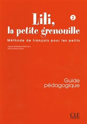 کتاب فرانسه Lili, la petite grenouille – Niveau 2 – Guide pedagogique