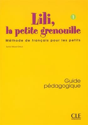 کتاب فرانسه Lili, la petite grenouille – Niveau 1 – Guide pedagogique