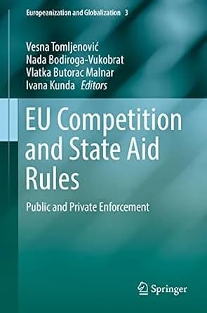 و دانلود نسخه کامل کتاب زبان اصلی EU Competition and State Aid Rules: Public and Private Enforcement (Europeanization and Globalization Book 3) | دانلود کتاب خارجی