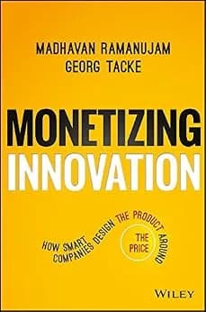 و دانلود نسخه کامل کتاب زبان اصلی Monetizing Innovation: How Smart Companies Design the Product Around the Price | دانلود کتاب خارجی