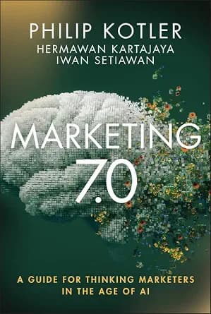 و دانلود نسخه کامل کتاب زبان اصلی Marketing 7.0: A Guide for Thinking Marketers in the Age of AI | دانلود کتاب خارجی