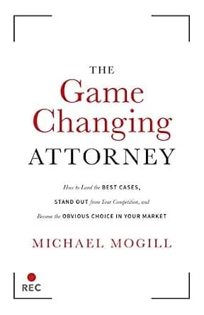 و دانلود نسخه کامل کتاب زبان اصلی The Game Changing Attorney: How to Land the Best Cases, Stand Out from Your Competition, and Become the Obvious Choice in Your Market | دانلود کتاب خارجی