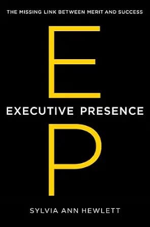 و دانلود نسخه کامل کتاب زبان اصلی Executive Presence: The Missing Link Between Merit and Success | دانلود کتاب خارجی
