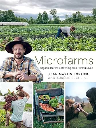 و دانلود نسخه کامل کتاب زبان اصلی Microfarms: Organic Market Gardening on a Human Scale PDF | دانلود کتاب خارجی