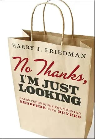 و دانلود نسخه کامل کتاب زبان اصلی No Thanks, I’m Just Looking: Sales Techniques for Turning Shoppers into Buyers PDF | دانلود کتاب خارجی