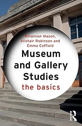 و دانلود نسخه کامل کتاب زبان اصلی Museum and Gallery Studies: The Basics PDF | دانلود کتاب خارجی