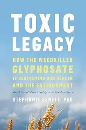 و دانلود نسخه کامل کتاب زبان اصلی Toxic Legacy: How the Weedkiller Glyphosate Is Destroying Our Health and the Environment PDF | دانلود کتاب خارجی