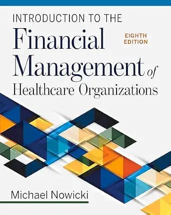 و دانلود نسخه کامل کتاب زبان اصلی Introduction to the Financial Management of Healthcare Organizations, Eighth Edition PDF | دانلود کتاب خارجی
