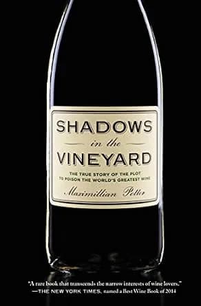 و دانلود نسخه کامل کتاب زبان اصلی Shadows in the Vineyard: The True Story of the Plot to Poison the World’s Greatest Wine PDF | دانلود کتاب خارجی