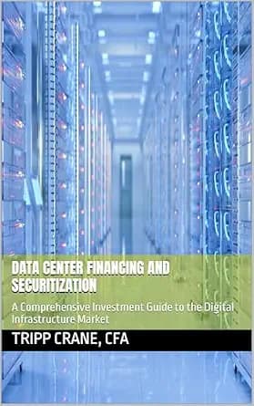 و دانلود نسخه کامل کتاب زبان اصلی Data Center Financing and Securitization: A Comprehensive Investment Guide to the Digital Infrastructure Market (The Data Center Capital Series) PDF | دانلود کتا