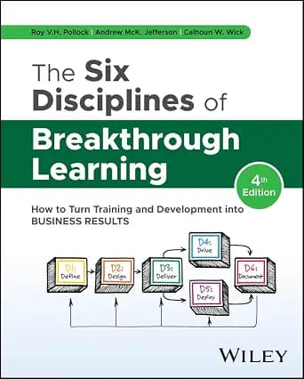و دانلود نسخه کامل کتاب زبان اصلی The Six Disciplines of Breakthrough Learning: How to Turn Training and Development into Business Results PDF | دانلود کتاب خارجی