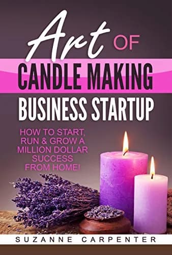 و دانلود نسخه کامل کتاب زبان اصلی Art Of Candle Making Business Startup: How to Start, Run & Grow a Million Dollar Success From Home! Kindle Edition PDF | دانلود کتاب خارجی