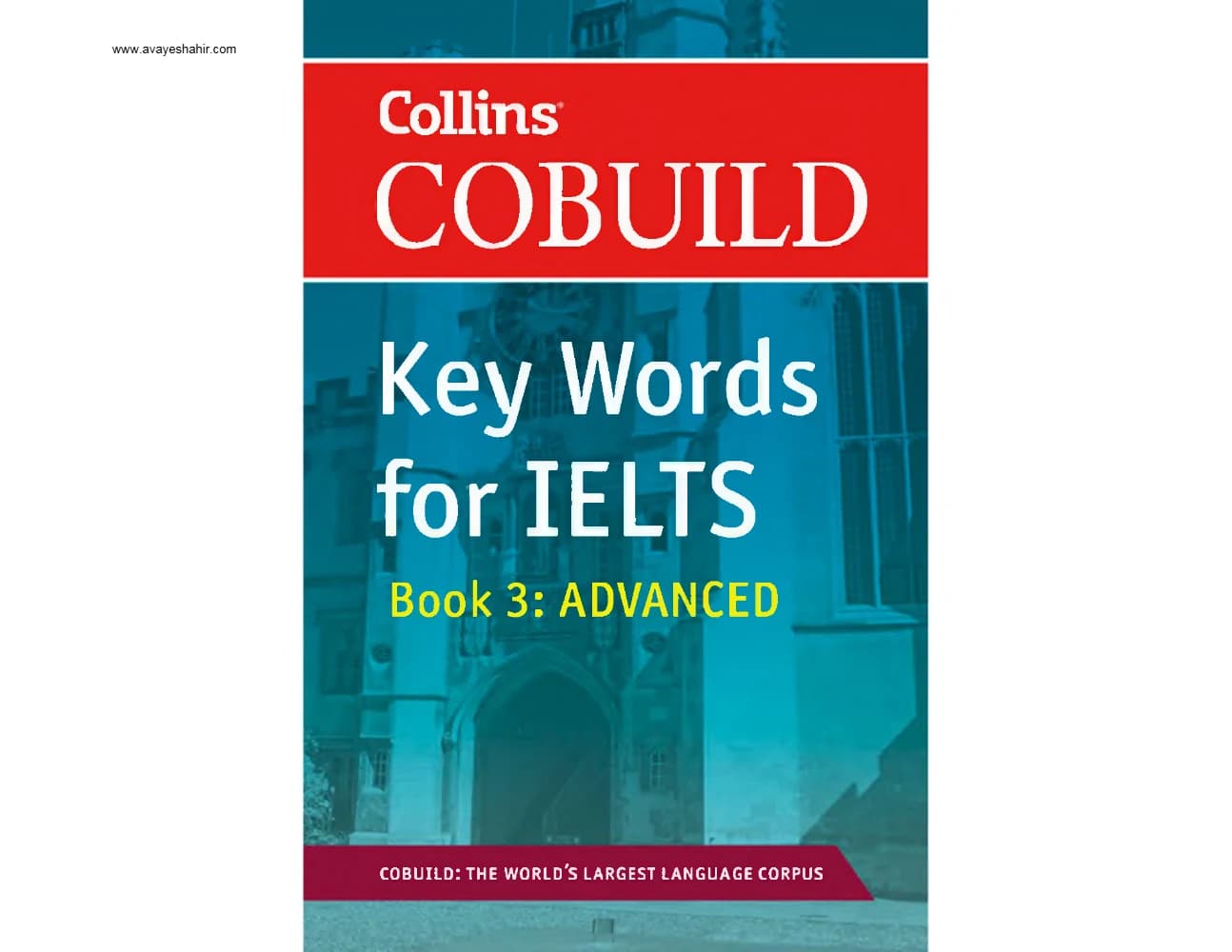 کتاب Key Words for IELTS Book 3 Advanced (واژگان کلیدی آیلتس؛ کتاب ۳، سطح پیشرفته) نسخه انگلیسی PDF