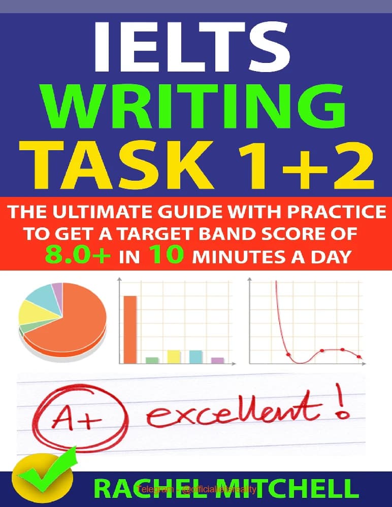 کتاب IELTS Academic Writing Task 1 & Task 2 (رایتینگ آکادمیک تسک ۱ و ۲ آیلتس) نسخه انگلیسی PDF | Rachel Mitchell