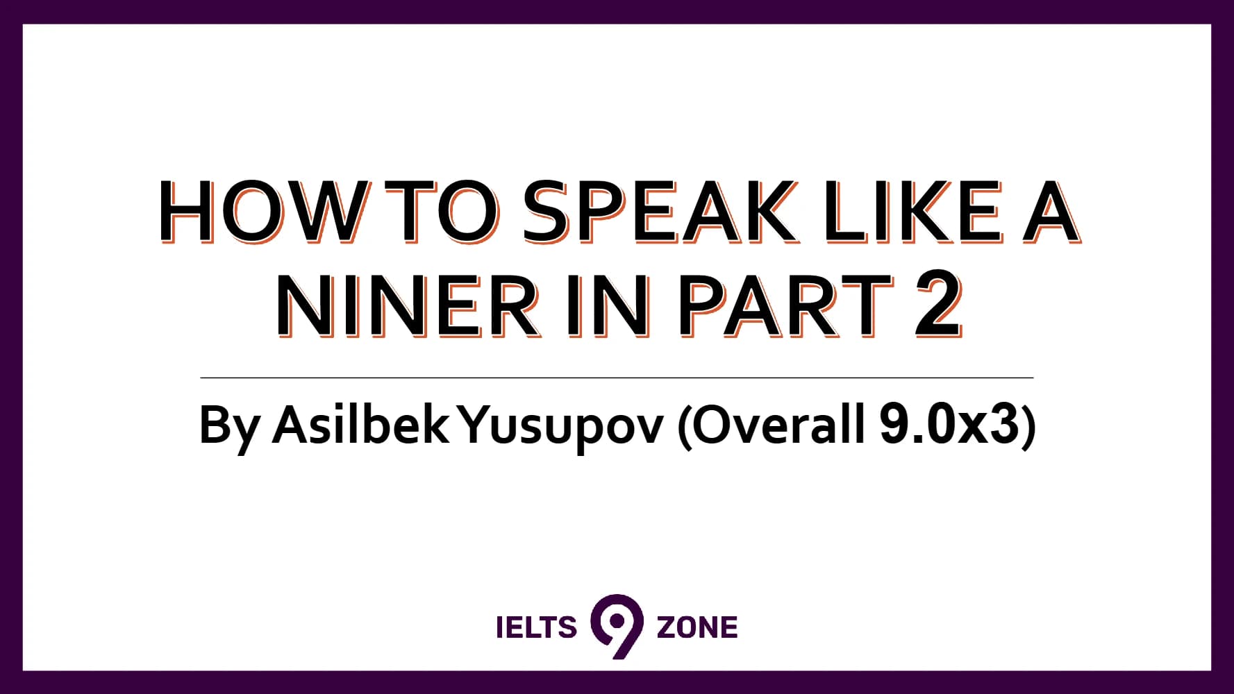 کتاب How to Speak Like a Band 9 in IELTS Speaking Part 2 (چگونه در اسپیکینگ پارت ۲ مانند نمره ۹ صحبت کنیم) نسخه انگلیسی PDF