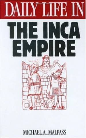 دانلود کتاب Daily Life in the Inca Empire (The Greenwood Press Daily Life Through History Series)
