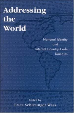 دانلود کتاب Addressing the World : National Identity and Internet Country Code Domains