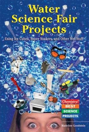 دانلود کتاب Water Science Fair Projects: Using Ice Cubes, Super Soakers, and Other Wet Stuff (Chemistry! Best Science Projects)