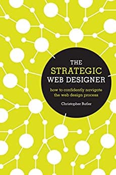 کتاب The Strategic Web Designer: How to Confidently Navigate the Web Design Process — تصویر ۲