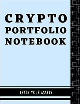 کتاب Crypto Portfolio Notebook: Crypto Portfolio Journal for Beginners in Bitcoin and Crpyto. Basic Workbook to Record and Track Cryptocurrency Asset … Trading, Staking, and Tracking Log Books)