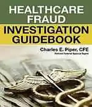 دانلود کتاب Healthcare fraud investigation guidebook – کتاب راهنمای بررسی تقلب در مراقبت های بهداشتی