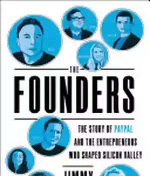 دانلود کتاب The Founders: The Story of Paypal and the Entrepreneurs Who Shaped Silicon Valley – بنیانگذاران: داستان پی پال…