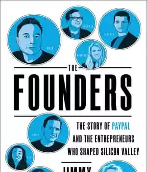 دانلود کتاب The Founders: The Story of Paypal and the Entrepreneurs Who Shaped Silicon Valley – بنیانگذاران: داستان پی پال… — تصویر ۲