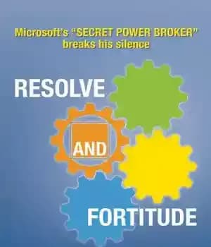 دانلود کتاب Resolve and Fortitude: Microsoft’s ”SECRET POWER BROKER” breaks his silence – تصمیم و استحکام: «کارگزار قدرت مخفی» مایکروسافت…