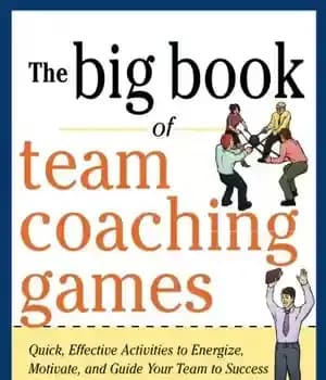 دانلود کتاب The big book of team coaching games : quick, effective activities to energize, motivate, and guide your team…