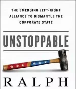 دانلود کتاب Unstoppable: The Emerging Left-Right Alliance to Dismantle the Corporate State – توقف ناپذیر: اتحاد چپ-راست در حال ظهور…