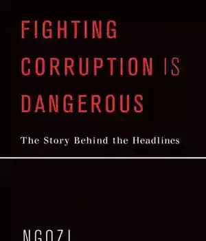 دانلود کتاب Fighting Corruption Is Dangerous: The Story Behind the Headlines (The MIT Press) – مبارزه با فساد خطرناک است:…