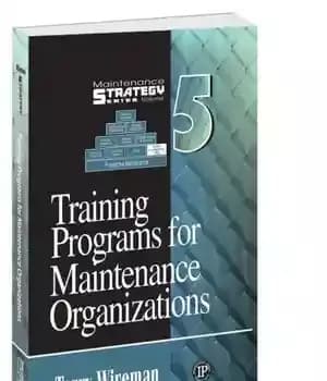 دانلود کتاب Training Programs for Maintenance Organizations: Maintenance Strategy Series – برنامه های آموزشی برای سازمان های تعمیر و نگهداری:…