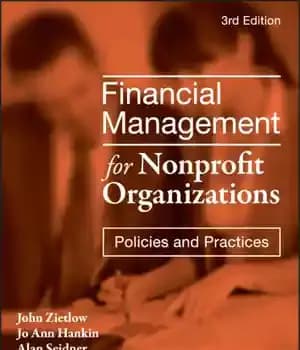 دانلود کتاب Financial management for nonprofit organizations: policies and practices – مدیریت مالی برای سازمان های غیرانتفاعی: سیاست ها و…