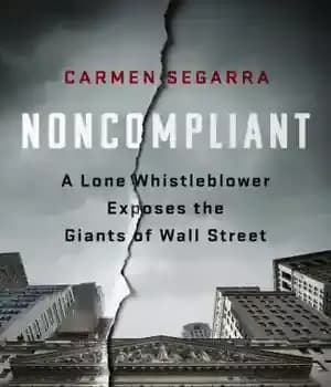 دانلود کتاب Noncompliant: a lone whistleblower exposes the giants of Wall Street – غیر سازگار: یک سوت زن تنها غول…