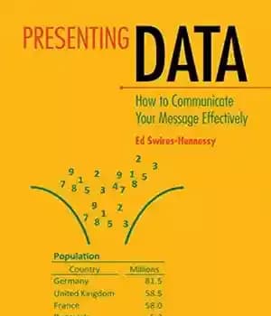 دانلود کتاب Presenting Data: How to Communicate Your Message Effectively – ارائه داده ها: چگونه پیام خود را به طور…
