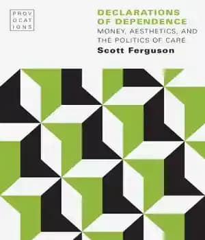 دانلود کتاب Declarations of dependence: money, aesthetics, and the politics of care – اعلامیه های وابستگی: پول ، زیبایی شناسی…