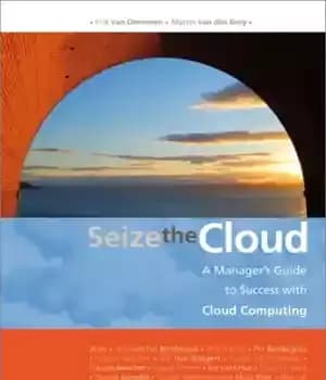 دانلود کتاب Seize the cloud: a manager’s guide to success with cloud computing – استفاده از ابر: راهنمای یک مدیر…