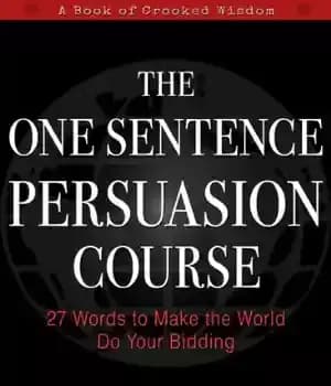 دانلود کتاب The One Sentence Persuasion Course: 27 Words to Make the World Do Your Bidding – دوره متقاعدسازی یک…