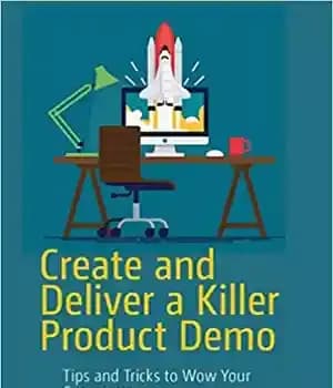 دانلود کتاب Create and Deliver a Killer Product Demo: Tips and Tricks to Wow Your Customers – ایجاد و ارائه…