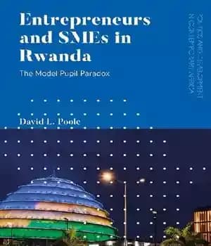دانلود کتاب Entrepreneurs and SMEs in Rwanda: The Model Pupil Paradox – کارآفرینان و شرکت های کوچک و متوسط در…