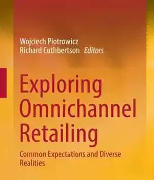 دانلود کتاب Exploring Omnichannel Retailing: Common Expectations and Diverse Realities – بررسی خرده فروشی Omnichannel: انتظارات مشترک و واقعیت های…