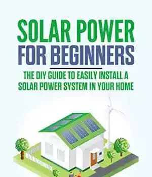 دانلود کتاب Solar Power for Beginners: The DIY Guide to Easily Install a Solar Power System in Your Home –…