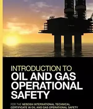 دانلود کتاب Introduction to Oil and Gas Operational Safety: for the NEBOSH International Technical Certificate in Oil and Gas Operational…